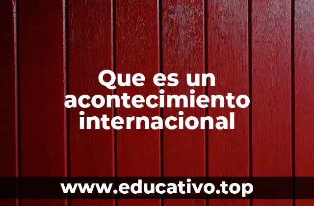 Que es un acontecimiento internacional