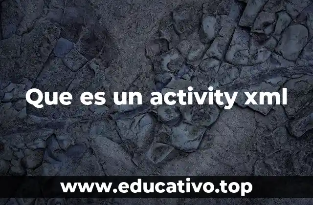 Que es un activity xml
