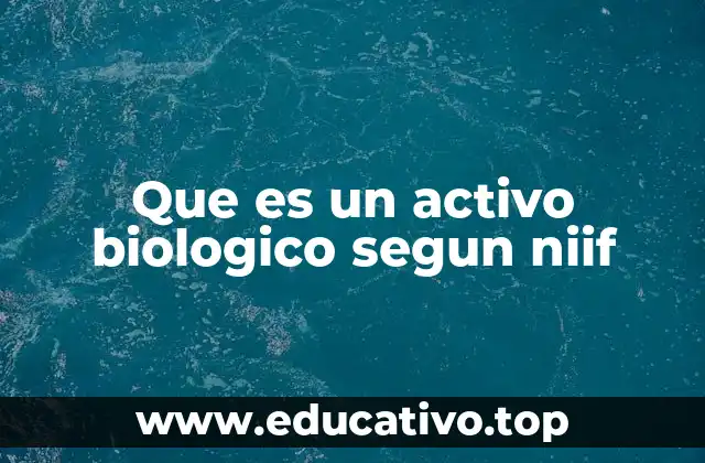 El tratamiento contable de los activos biológicos