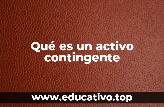 Qué es un activo contingente