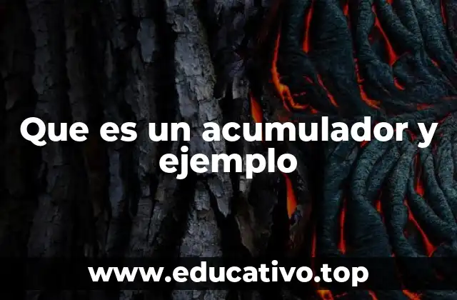 Que es un acumulador y ejemplo