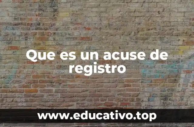 Que es un acuse de registro