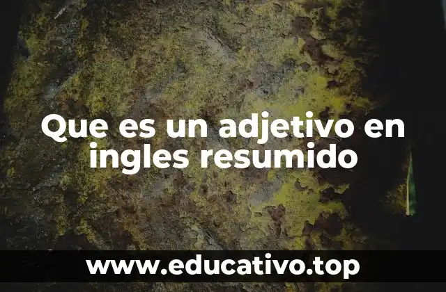 Que es un adjetivo en ingles resumido