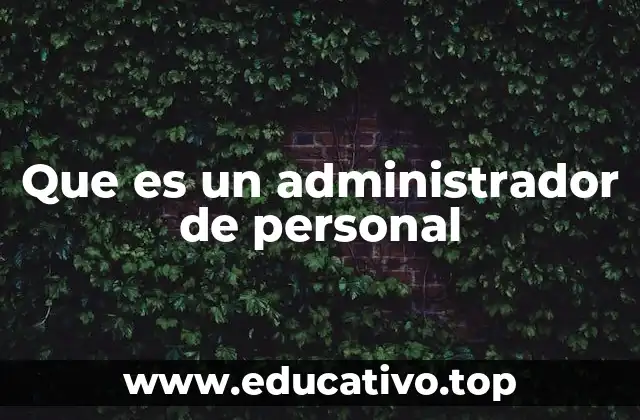 Que es un administrador de personal