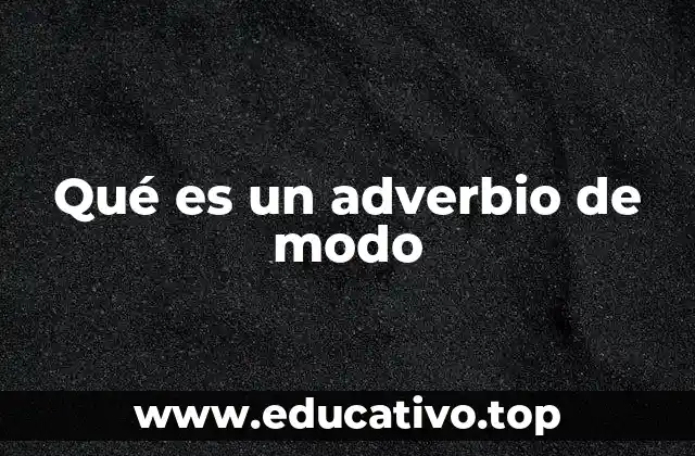 Qué es un adverbio de modo