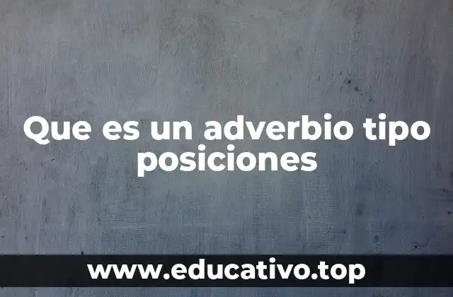 La importancia de los adverbios en la descripción espacial