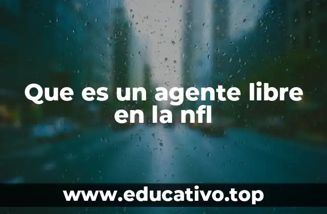 Que es un agente libre en la nfl