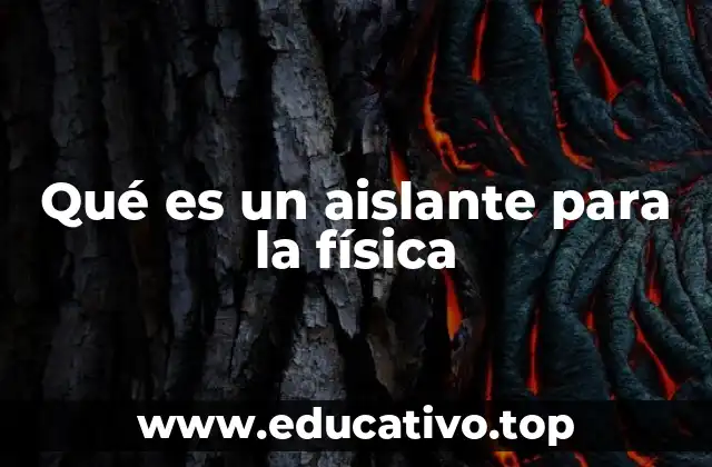 Qué es un aislante para la física