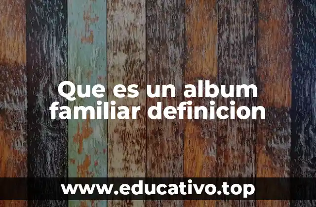 Que es un album familiar definicion