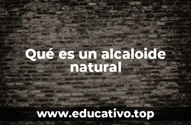 Qué es un alcaloide natural