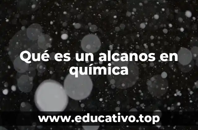 Qué es un alcanos en química