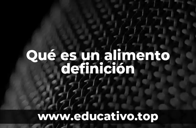 Qué es un alimento definición