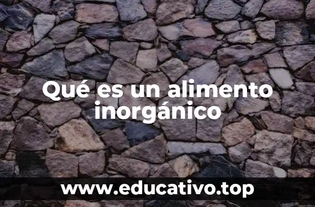 Qué es un alimento inorgánico