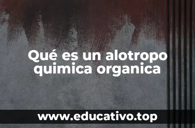 Qué es un alotropo quimica organica
