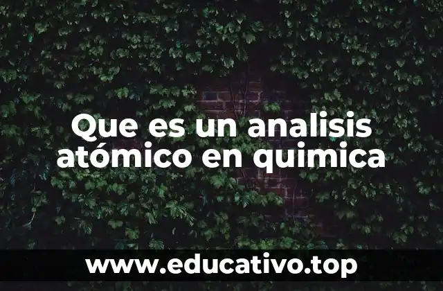 Que es un analisis atómico en quimica