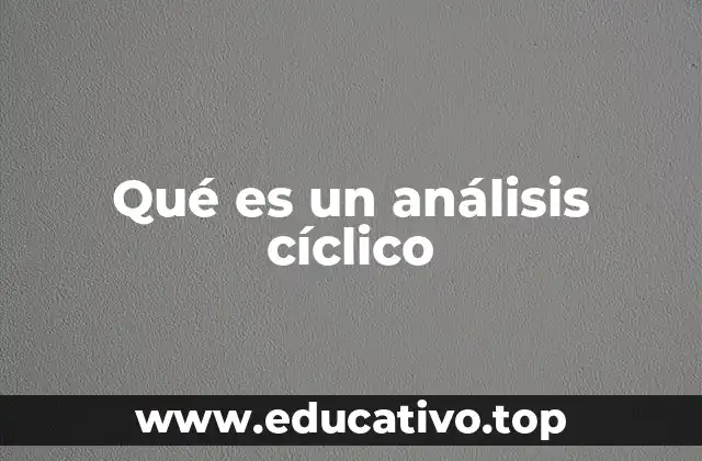 Qué es un análisis cíclico