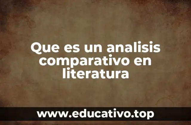 Que es un analisis comparativo en literatura