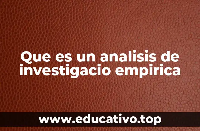 Que es un analisis de investigacio empirica