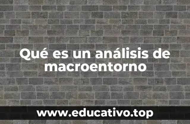 Qué es un análisis de macroentorno