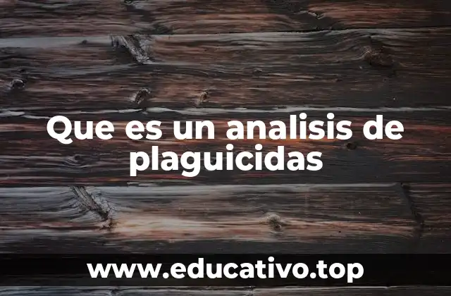 Que es un analisis de plaguicidas