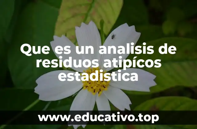 Que es un analisis de residuos atipícos estadistica