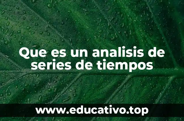Que es un analisis de series de tiempos