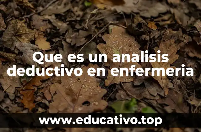 Que es un analisis deductivo en enfermeria