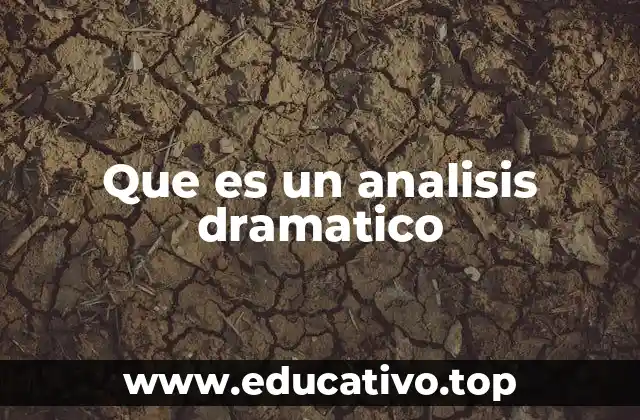 Que es un analisis dramatico