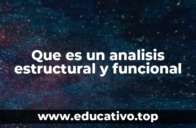 Que es un analisis estructural y funcional