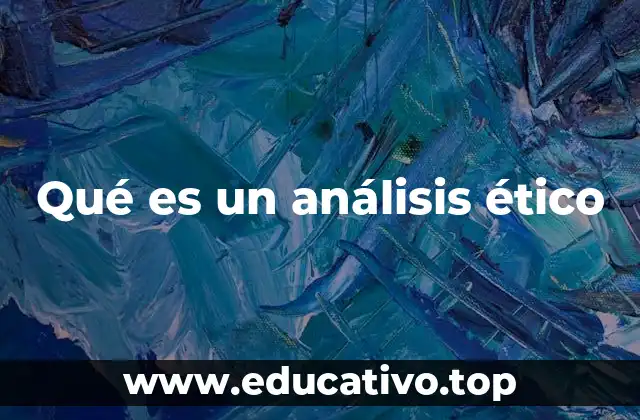 Qué es un análisis ético