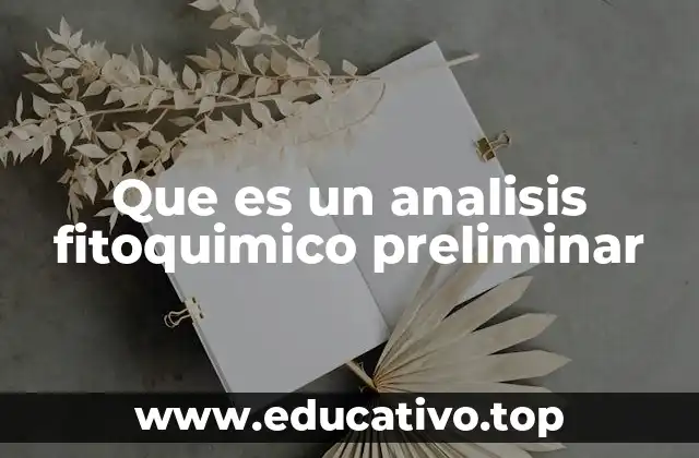 Que es un analisis fitoquimico preliminar