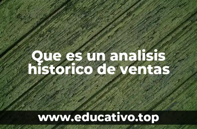 Que es un analisis historico de ventas