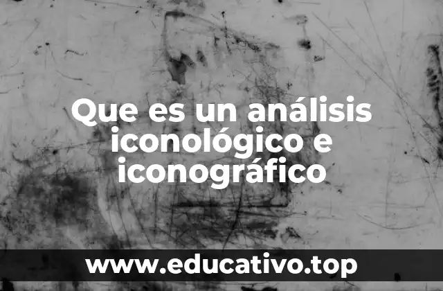 Que es un análisis iconológico e iconográfico