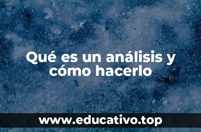 Qué es un análisis y cómo hacerlo