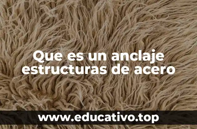 Que es un anclaje estructuras de acero