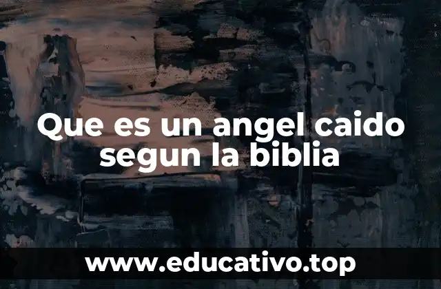 Que es un angel caido segun la biblia