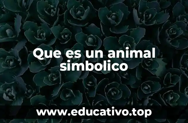 Que es un animal simbolico