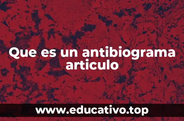 Que es un antibiograma articulo