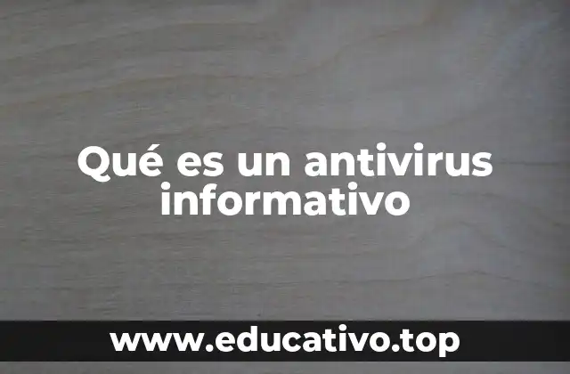 Qué es un antivirus informativo
