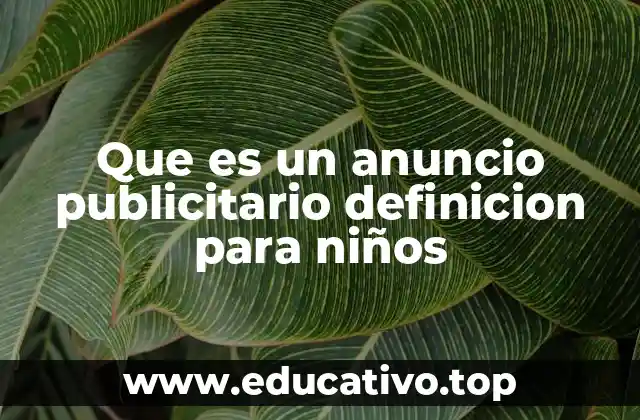 Que es un anuncio publicitario definicion para niños
