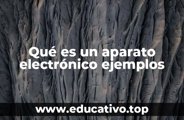 Qué es un aparato electrónico ejemplos
