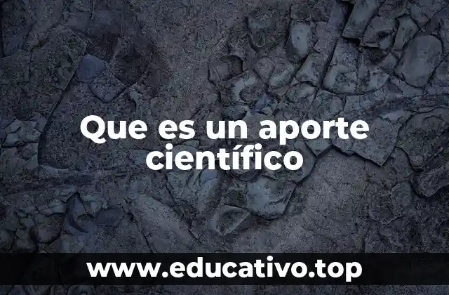 Que es un aporte científico