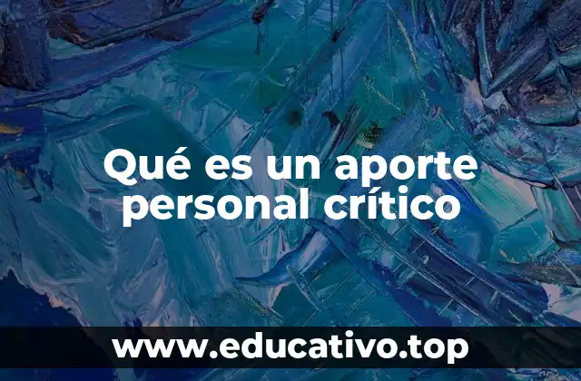 Qué es un aporte personal crítico