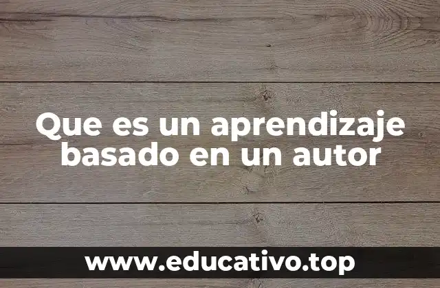 Que es un aprendizaje basado en un autor