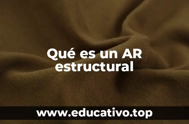 Qué es un AR estructural