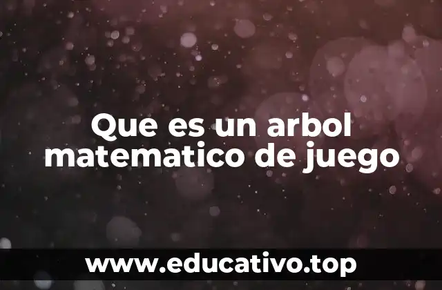 Que es un arbol matematico de juego