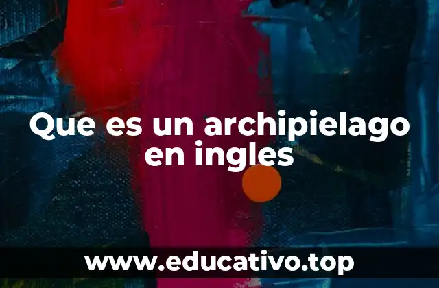 Que es un archipielago en ingles