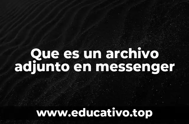 Que es un archivo adjunto en messenger
