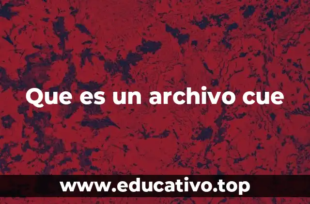 Que es un archivo cue