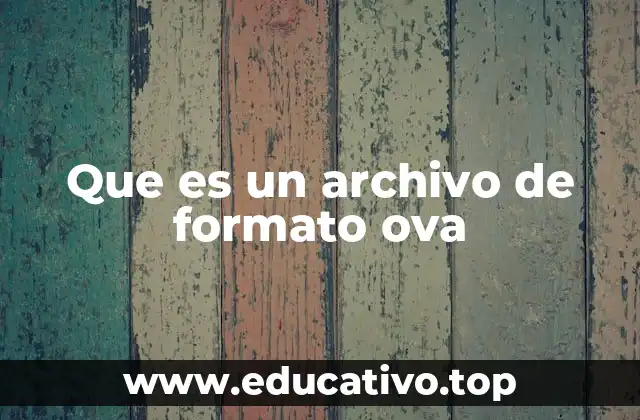 Que es un archivo de formato ova
